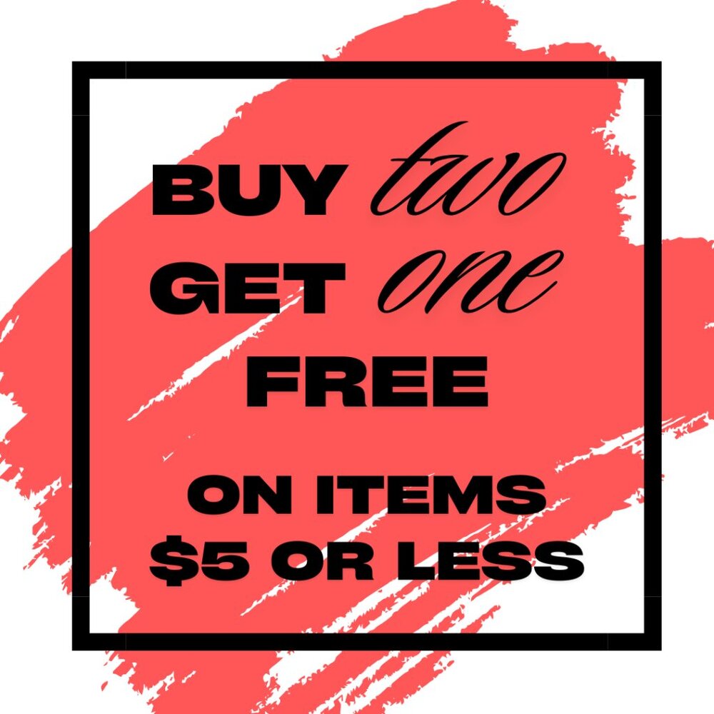 Buy any 2 items ($5 or less) and get one free!